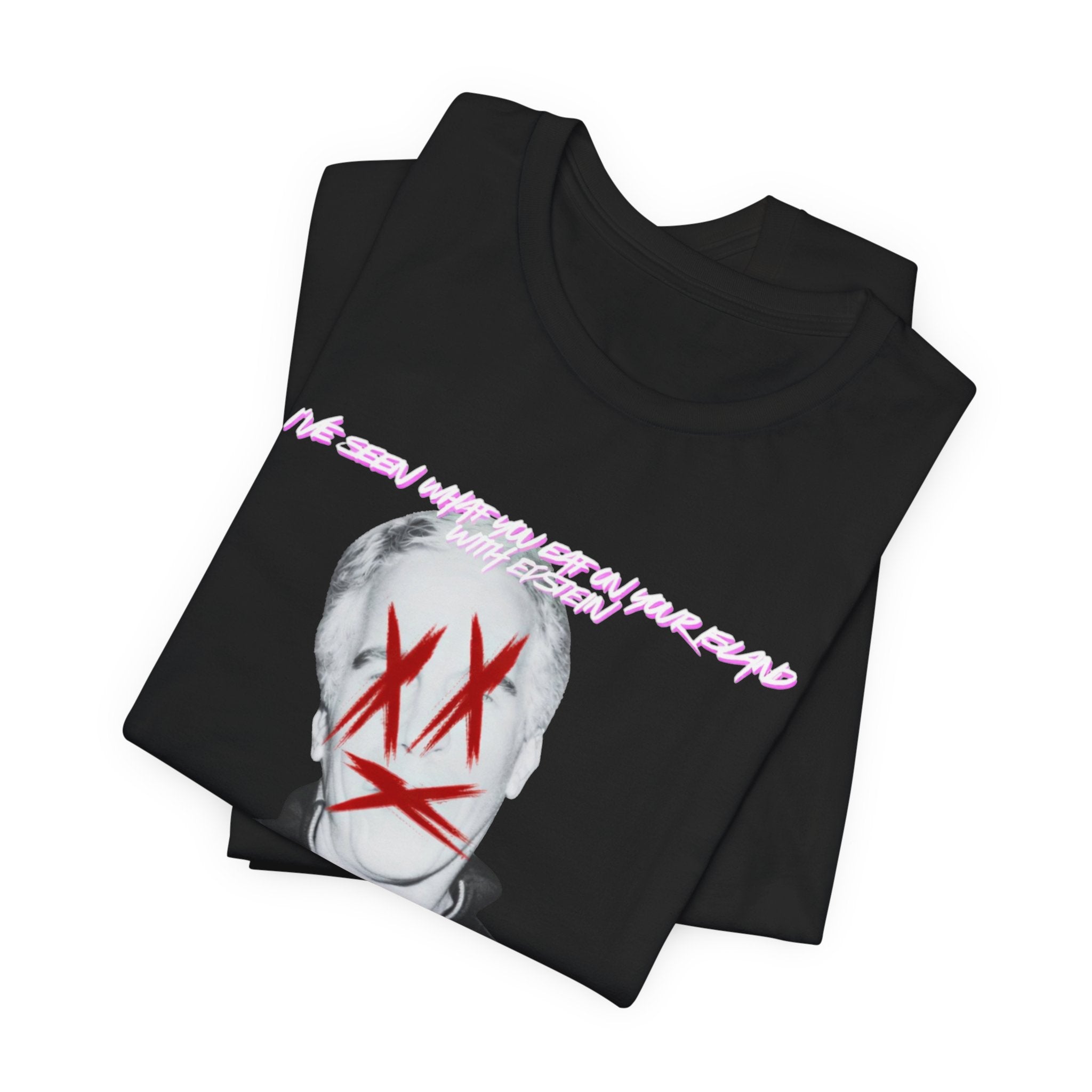 I've Seen What You Eat Tee